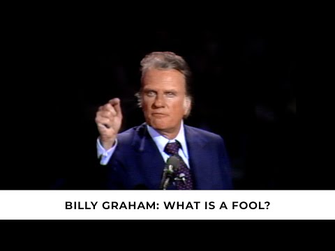 Fools | Billy Graham Classic Sermon