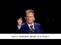 Fools | Billy Graham Classic Sermon