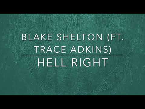 Blake Shelton - Hell Right (feat. Trace Adkins) (Lyrics)