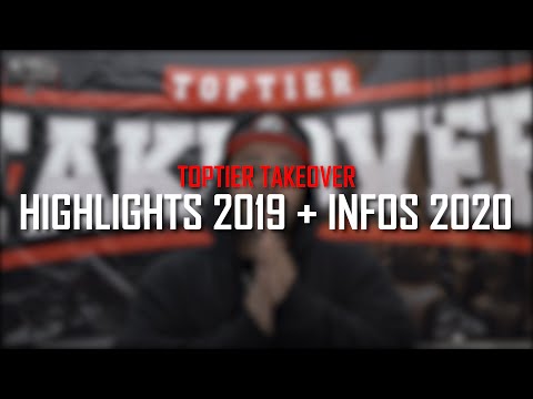 Toptier Takeover HIGHLIGHTS 2019 + INFOS 2020