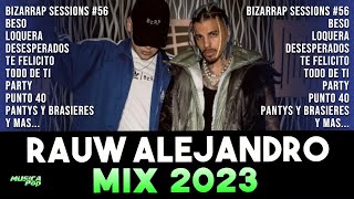 RAUW ALEJANDRO 2023 | BIZARRAP SESSIONS 56 | LO MÁS POPULAR - LO MAS SONADO 2023