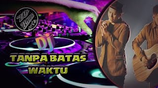 Download lagu DJ TANPA BATAS WAKTU OST IKATAN CINTA || DJ AKU MERINDU SLOW REMIX FULL BASS TERBARU 2021 mp3