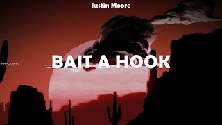 Justin Moore ~ Bait A Hook # lyrics