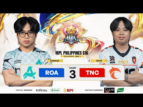 MPL PH S16 - PLAYOFFS DAY 2 - RORA VS TNC GAME 3