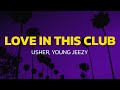 Usher Love In This Club Lyrics Ft Young Jeezy