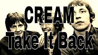 CREAM - Take It Back (Lyric Video)