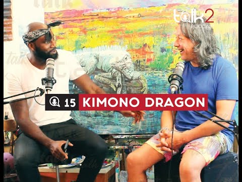 Talk2 podcast S02 E15 | KIMONO DRAGON | Art & politics w/ John Adams | Saving animals