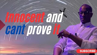 How to Stay Strong When You’re Innocent and Can’t Prove It