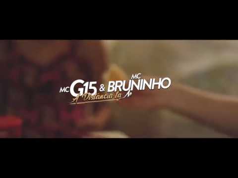 Mc G15 e Mc Bruninho A distância ta maltratamdo