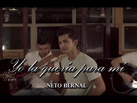 Neto Bernal - Yo la quería para mí (En vivo)