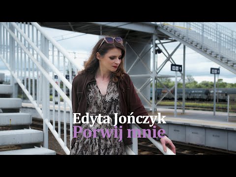 Porwij mnie - Edyta JOŃCZYK