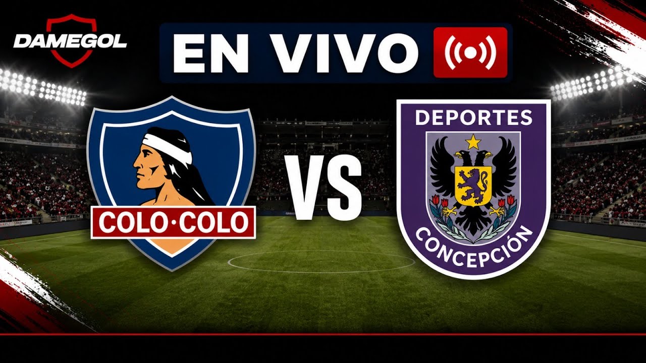 TRANSMISIÓN EN VIVO: COLO COLO VS CONCEPCIÓN COPA DE LA LIGA | EN DIRECTO