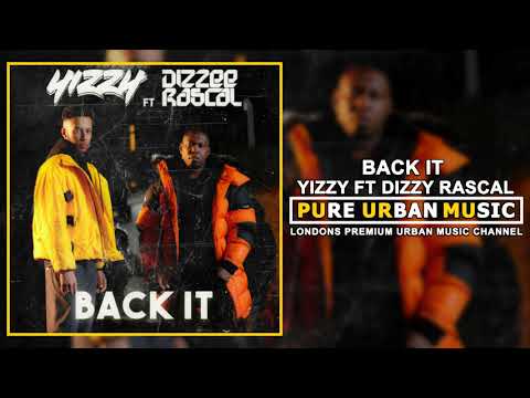 Yizzy Ft Dizzy Rascal - Back It