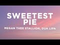 Megan Thee Stallion Dua Lipa Sweetest Pie Lyrics
