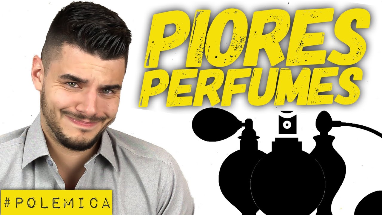 TOP 07 PIORES PERFUMES IMPORTADOS