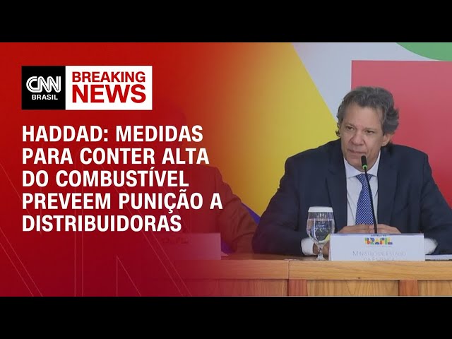 Haddad diz que governo pode punir distribuidoras por abuso no preço do diesel | BASTIDORES CNN