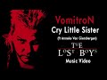 The Lost Boys Music Video - VomitroN - Cry Little Sister