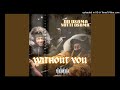 Without You Feat Notti Osama