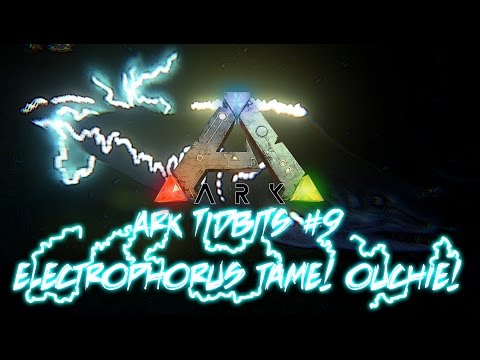 Ark TidBits #9 Electrophorus Tame! Ouchie!