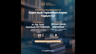 Kütüphane Konferansları 13: Süper Akıllı Toplumların İnşası: Toplum 5.
