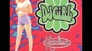 Katalina - DJ Girl (Afterhours Mix)