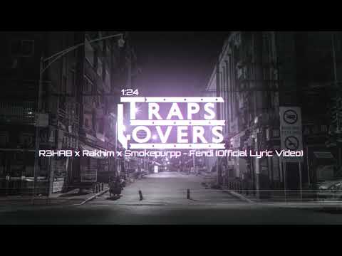 R3HAB x Rakhim x Smokepurpp - Fendi 😈😈