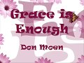 GRACE IS ENOUGH (With Lyrics) : Don Moen
