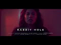 RABBIT HOLE Cinematic Short Film