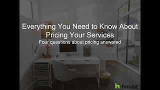 Houzz Business Accelerator Webinar Series: Everything You Need To Know About Pricing Your Services