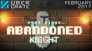 vert plays... Abandoned Knight | "I hope you have patience"