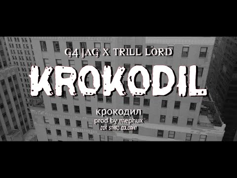 G4 JAG, Mephux & LordMobb - Krokodil Ft. Lord Trill [Official Video]