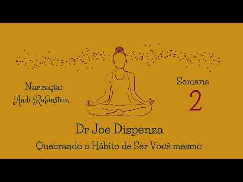 Dr. Joe Dispenza - Week 2 (Breaking the Habit of Being Yourself)
