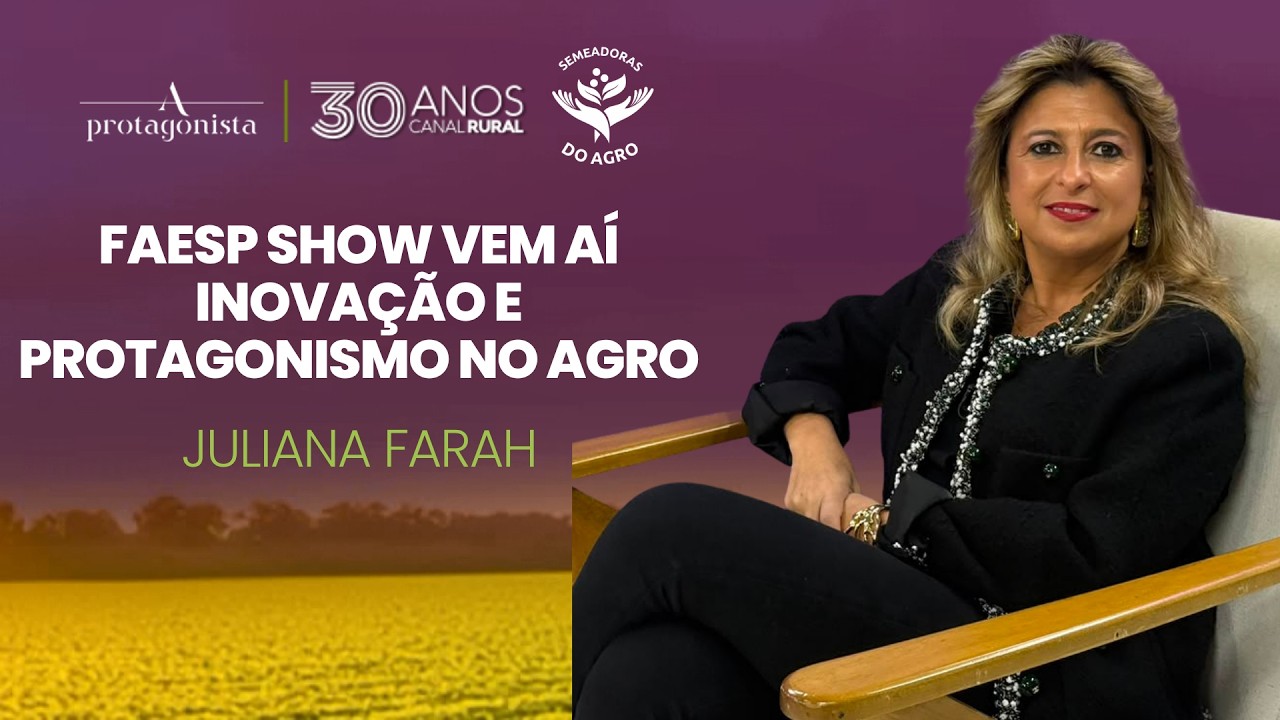 FAESP Show vem aí,  Inovação e protagonismo no agro. | A Protagonista