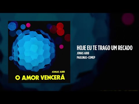 Hoje Te Trago Um Recado - Mons. Jonas Abib