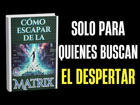 Cómo Escapar de la Matrix, audiolibro completo en YouTube