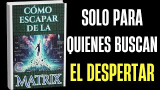 CÃ³mo escapar de la Matrix