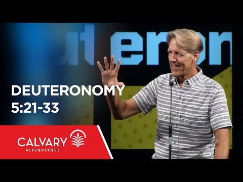 Deuteronomy 5:21-33 - Skip Heitzig