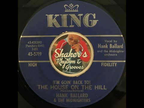 Hank Ballard & The Midnighters • (I'm Goin' Back To) The House On The Hill • from 1966 KING #45-5719