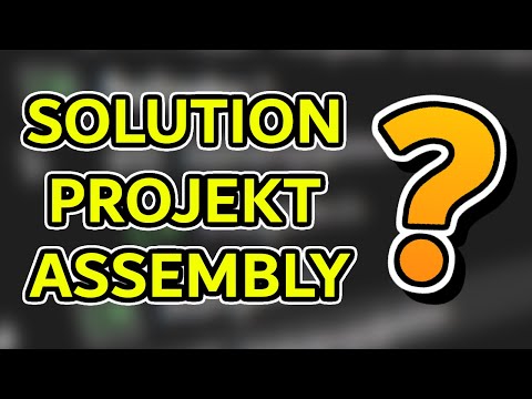 Solution, Projekt und Assembly - Was ist das in Visual Studio?
