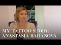 My Tattoo Story: Anastasia Baranova