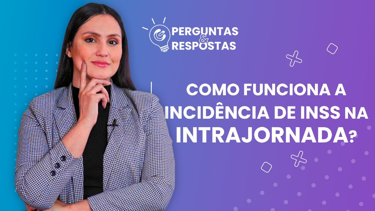 Como funciona a incidência de INSS na INTRAJORNADA?