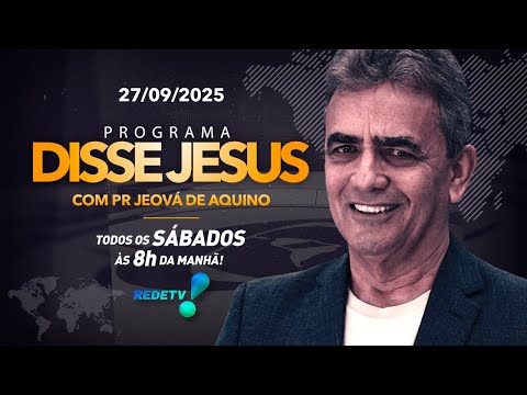 PROGRAMA DISSE JESUS - 27/09/2025