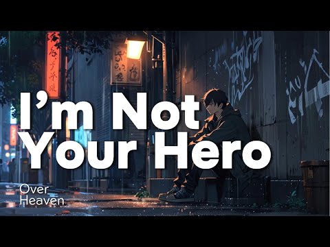 I’m Not Your Hero – Over Heaven | A Grunge Anthem for the Broken
