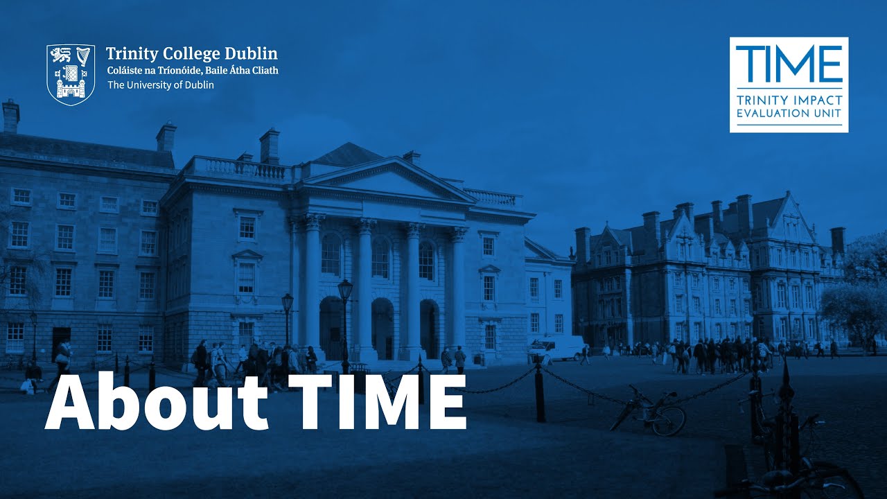 About TIME: Intro to the Trinity Impact Evaluation Research Centre