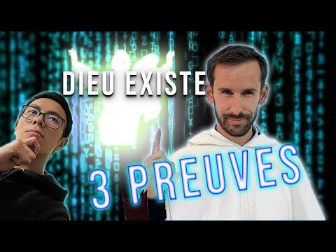 Dieu existe, en voici trois preuves