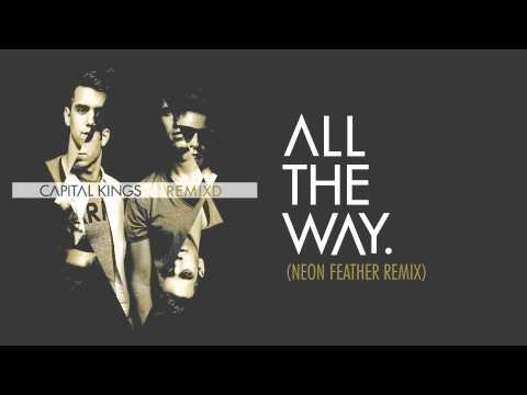 Video thumbnail for All the Way (Neon Feather Remix)