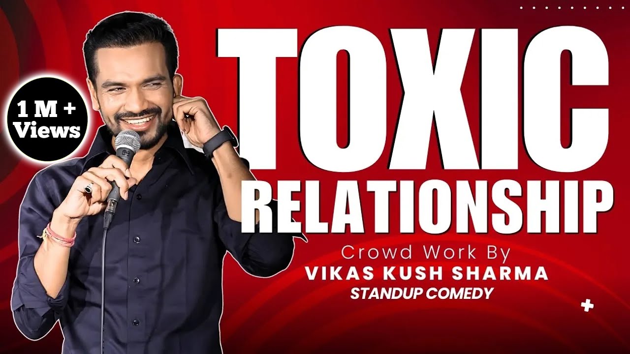 Toxic Relationship | Stand-Up Comedy with Real Life Stories | Vikas kush sharma | Crowd Work