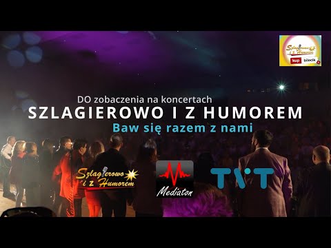 Zapraszamy na nasze koncerty Szlagierowo i z Humorem.