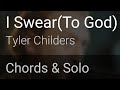 I Swear To God Tyler Childers Chords Solo