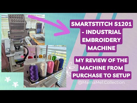 SmartStitch S1201 - MY REVIEW of the Embroidery Machine from purchase to setup!
